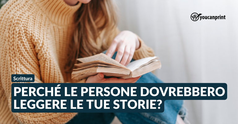 Perché le persone dovrebbero leggere le tue storie?